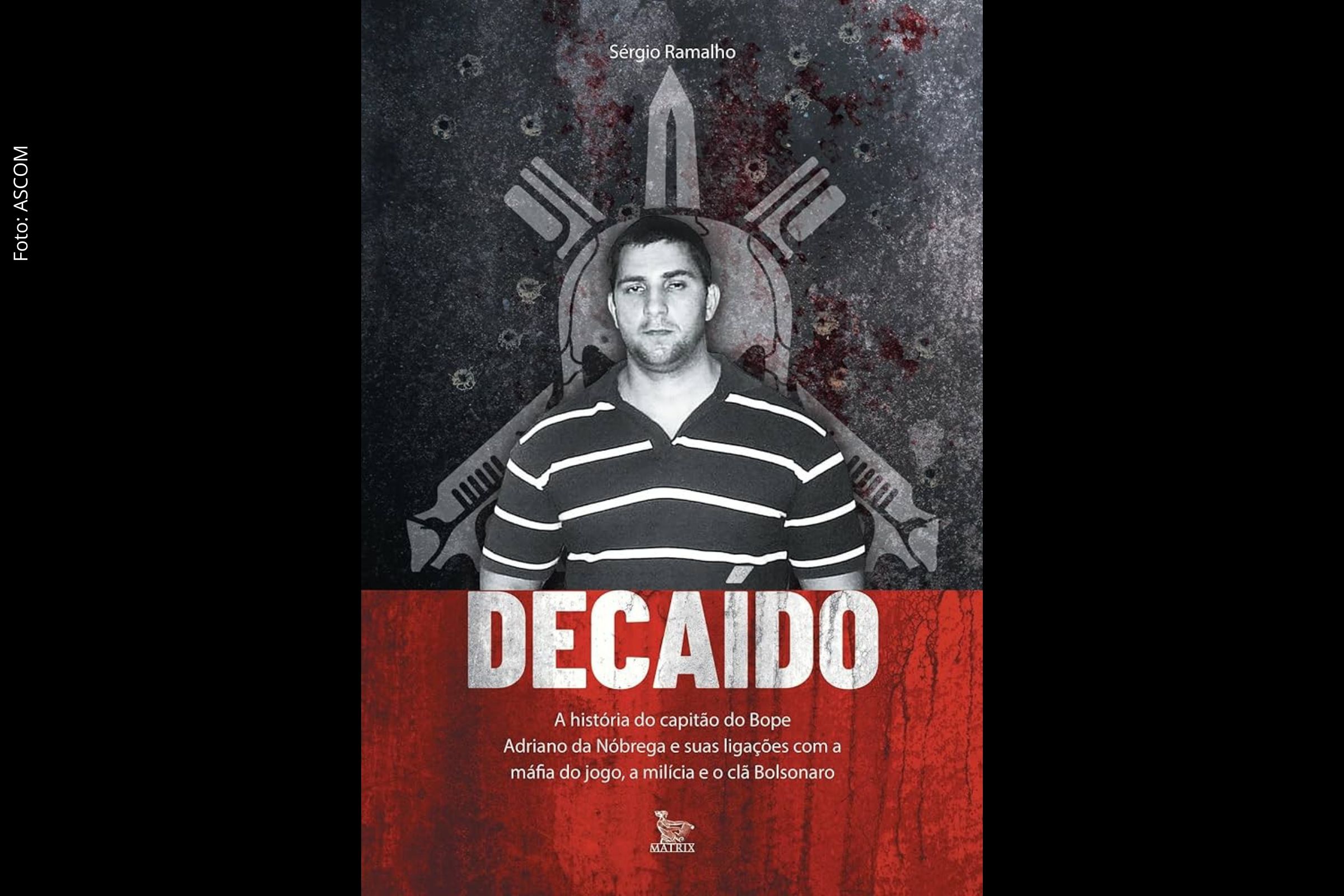 Obra investigativa detalha trajetória de Adriano da Nóbrega, expondo conexões entre crime organizado, política e falhas institucionais no Brasil.