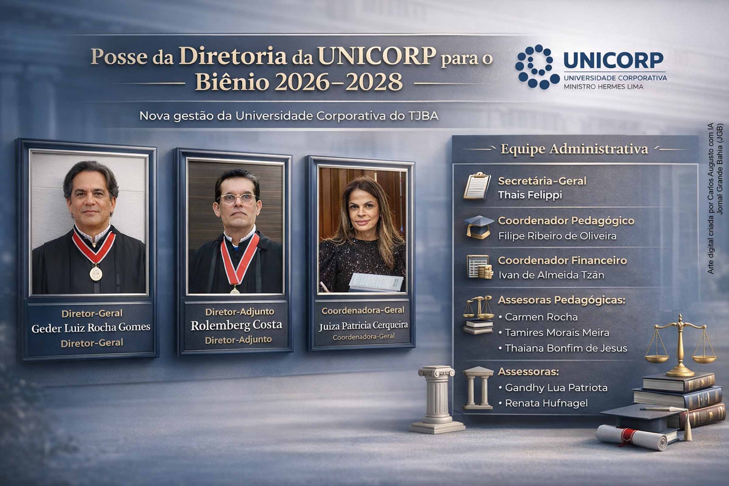 O Tribunal de Justiça da Bahia realiza, em 9 de fevereiro de 2026, a posse da nova diretoria da UNICORP. O desembargador Geder Luiz Rocha Gomes assume a direção-geral, com Rolemberg Costa como diretor-adjunto, em mandato de dois anos. A cerimônia ocorre na sede do tribunal, em Salvador, com presença do presidente da Corte. A nova gestão contará com equipe administrativa e pedagógica responsável pela formação de magistrados e servidores.